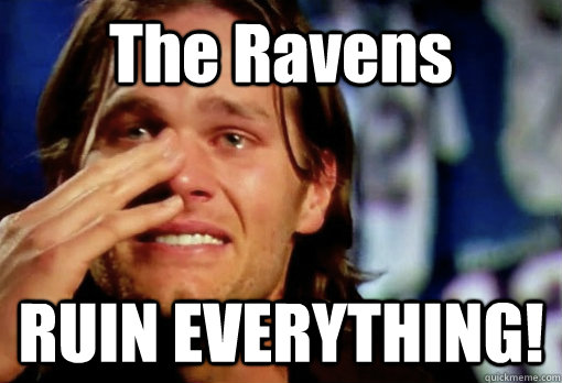 The Ravens RUIN EVERYTHING! - The Ravens RUIN EVERYTHING!  Crying Tom Brady