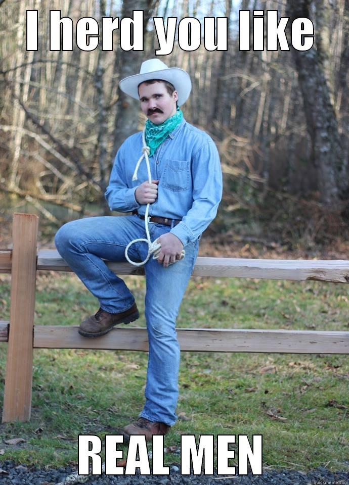 Denim Cowboy - I HERD YOU LIKE REAL MEN Misc