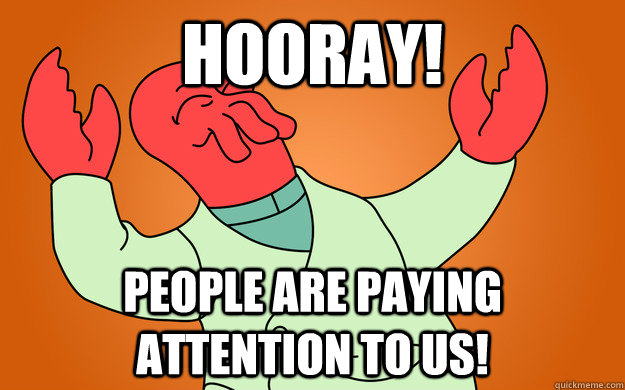 Hooray! People are paying attention to us!  Zoidberg is popular