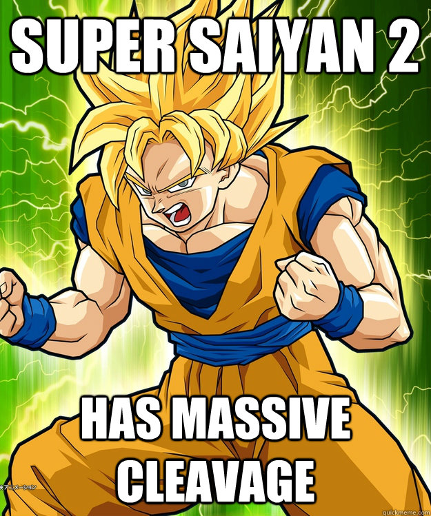 Super Saiyan 2 Has massive cleavage  Bad Luck Goku