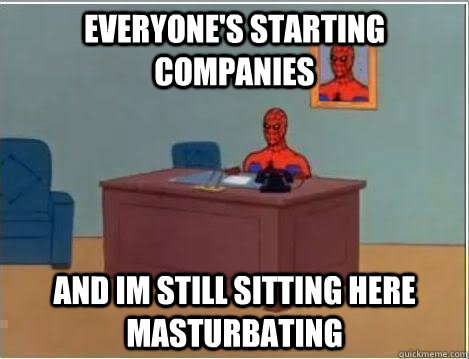 everyone's starting companies and im still sitting here masturbating  Spiderman Desk