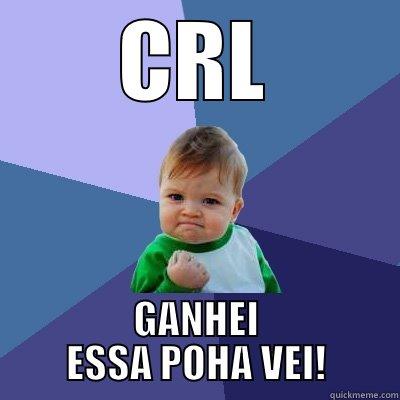 CRL GANHEI ESSA POHA VEI! Success Kid