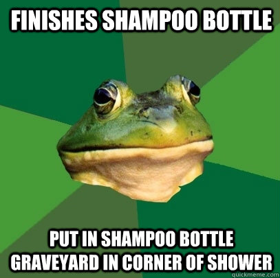 Finishes shampoo bottle put in shampoo bottle graveyard in corner of shower  Foul Bachelor Frog