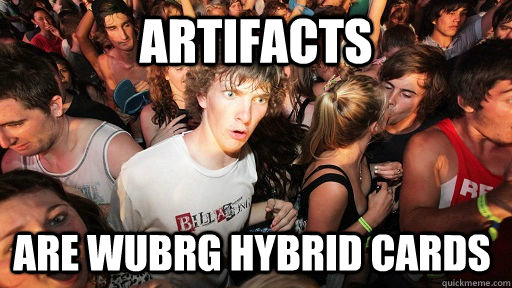 Artifacts are wubrg hybrid cards  Sudden Clarity Clarence