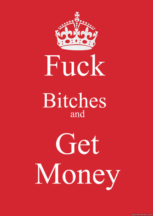 Fuck  Bitches  and  Get  Money - Fuck  Bitches  and  Get  Money  Forever, Adelphia Keep Calm