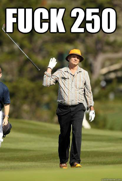 Fuck 250   Bill Murray