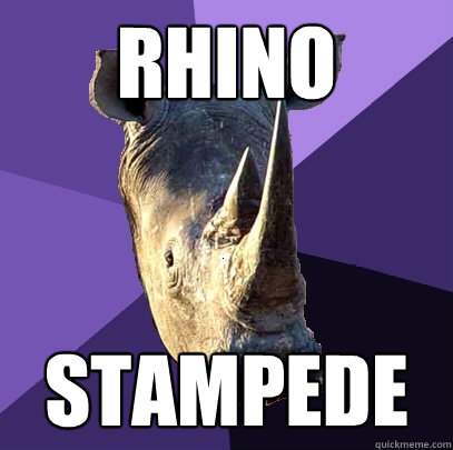 RHINO  STAMPEDE  Sexually Oblivious Rhino