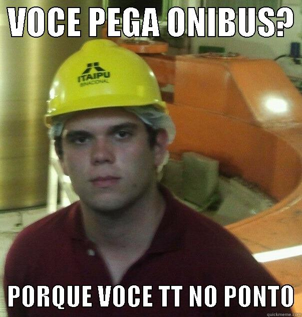  VOCE PEGA ONIBUS?    PORQUE VOCE TT NO PONTO Misc