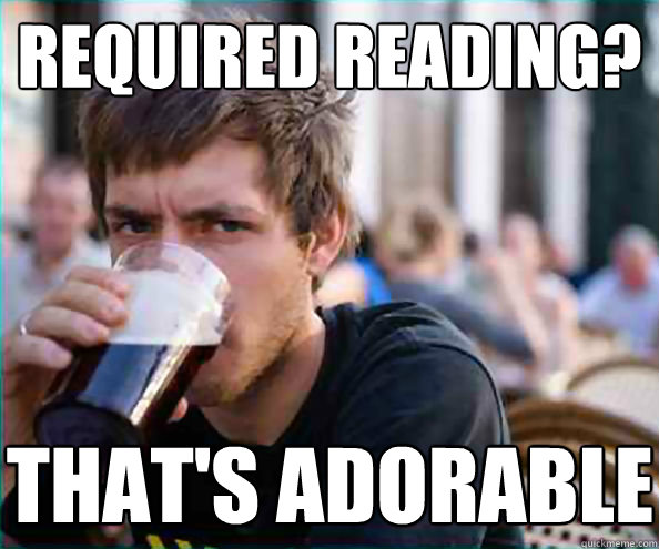 required reading? that's adorable  Lazy College Senior