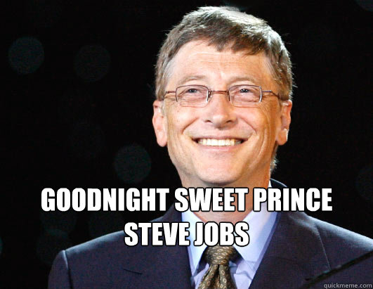  GOODNIGHT SWEET PRINCE
Steve Jobs
1955-2011  