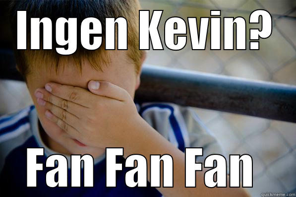 INGEN KEVIN? FAN FAN FAN  Confession kid