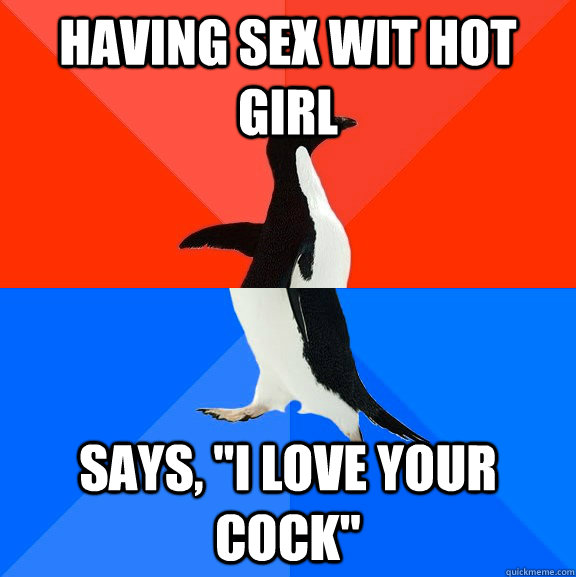 having sex wit hot girl says, 