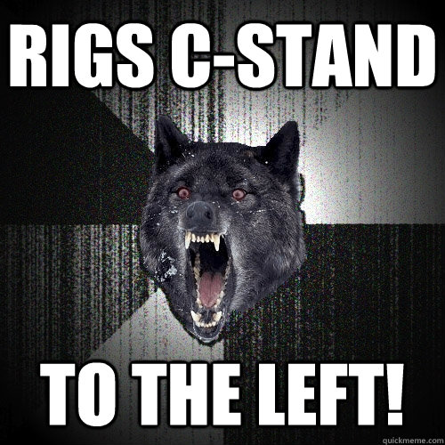Rigs c-stand to the left!  Insanity Wolf