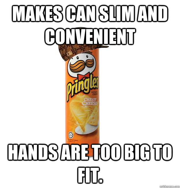 Makes can slim and convenient Hands are too big to fit.  