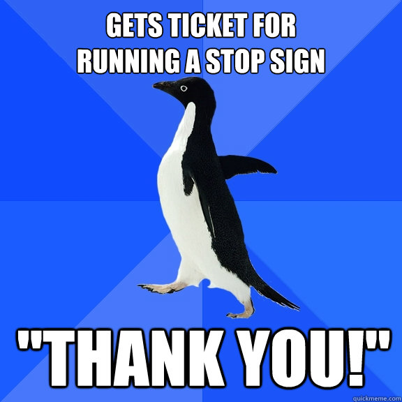 Gets ticket for 
running a stop sign 