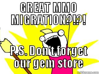 GREAT MMO MIGRATION?!?! P.S. DON'T FORGET OUR GEM STORE All The Things