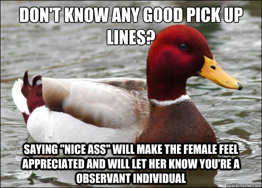 Don't know any good pick up lines?
 saying 