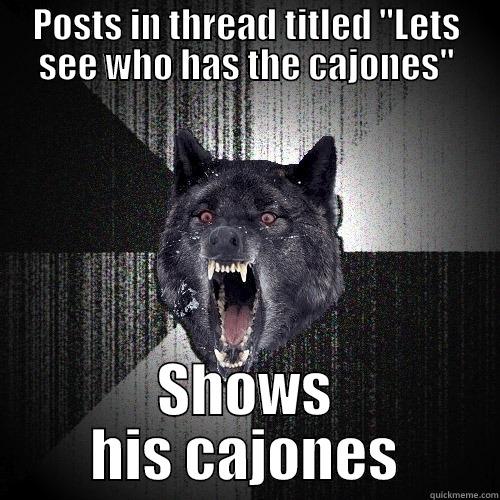 cajones !! - POSTS IN THREAD TITLED 