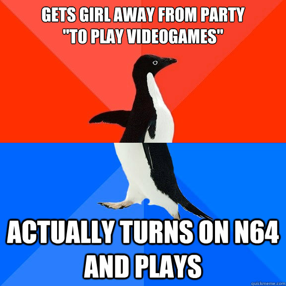 Gets girl away from party                