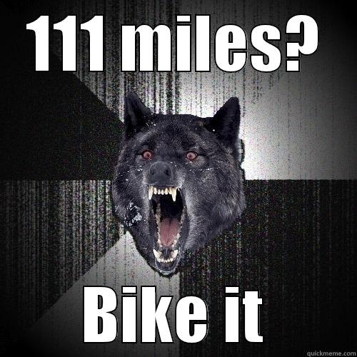 111 MILES? BIKE IT Insanity Wolf