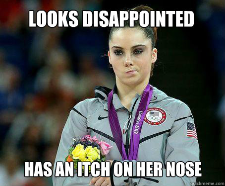 Looks disappointed Has an itch on her nose - Looks disappointed Has an itch on her nose  MCkayla VS Cancer