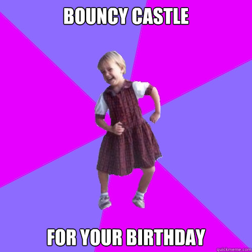 bouncy castle for your birthday - bouncy castle for your birthday  Socially awesome kindergartener
