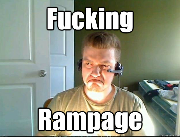 Fucking Rampage  AngryTestie