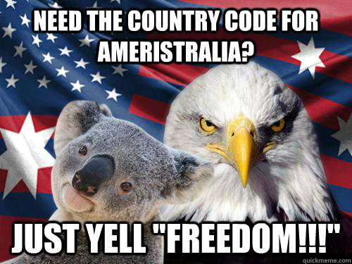 Need the country code for Ameristralia? just yell 