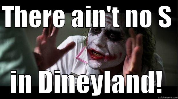 No S in Diney! - THERE AIN'T NO S  IN DINEYLAND! Joker Mind Loss