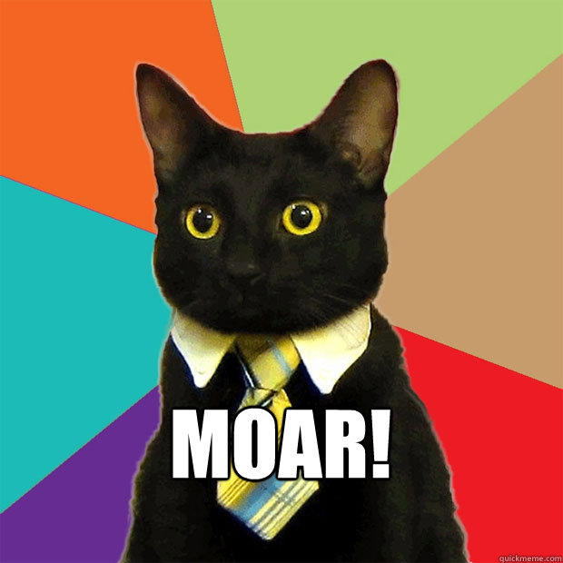 MOAR! - MOAR!  Business Cat