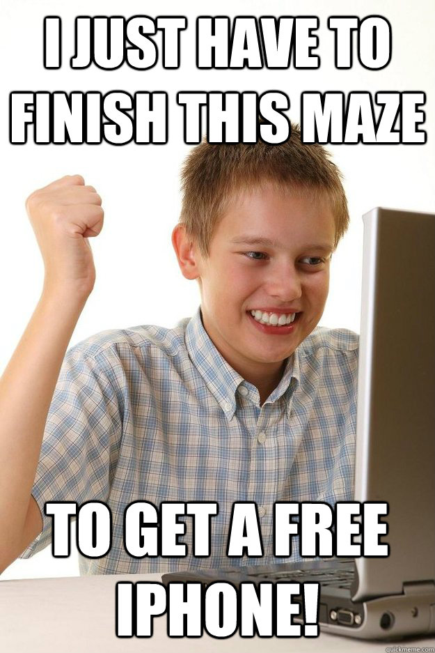 I just have to finish this maze To get a free iphone! - I just have to finish this maze To get a free iphone!  Misc