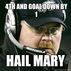 4th and goal Down by 1 Hail Mary   Andy reid