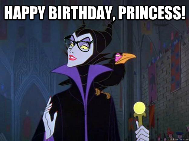 Happy birthday, princess!  - Happy birthday, princess!   Hipster Maleficent