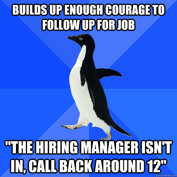builds up enough courage to follow up for job 