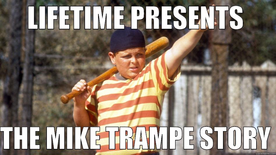 TRAMPE LOL - LIFETIME PRESENTS  THE MIKE TRAMPE STORY Misc