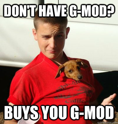 Don't have G-Mod? Buys you G-mod - Don't have G-Mod? Buys you G-mod  Misc