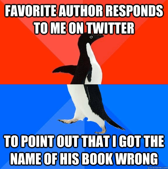 favorite author responds to me on twitter to point out that i got the name of his book wrong  Socially Awesome Awkward Penguin