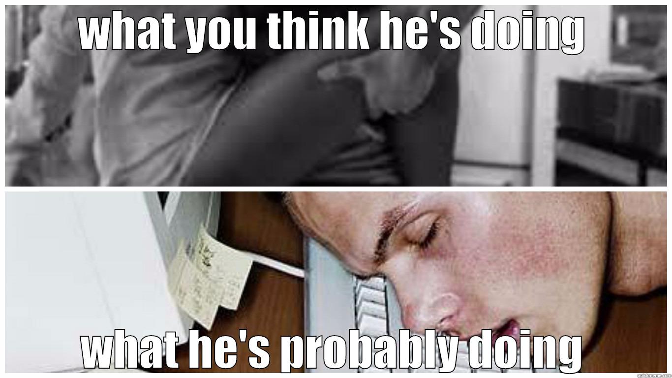 WHAT YOU THINK HE'S DOING WHAT HE'S PROBABLY DOING Misc