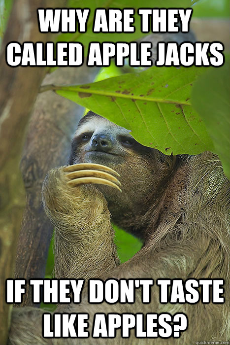 Why are they called Apple Jacks If they don't taste like apples?  Philososloth