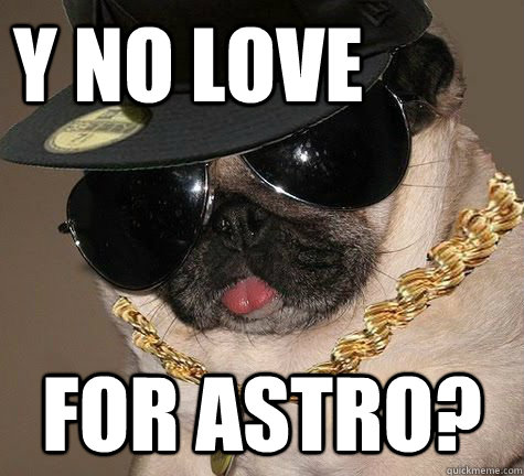 Y no love For Astro?  Gangster Pug
