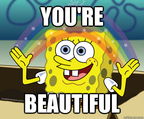 YOU'RE  BEAUTIFUL - YOU'RE  BEAUTIFUL  Spongebob rainbow