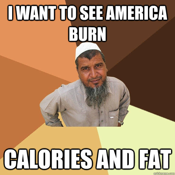 I want to see america burn calories and fat - I want to see america burn calories and fat  Ordinary Muslim Man