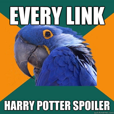 Every link harry potter spoiler  Paranoid Parrot