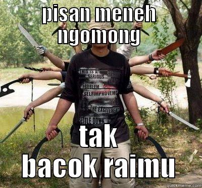 PISAN MENEH NGOMONG TAK BACOK RAIMU Misc