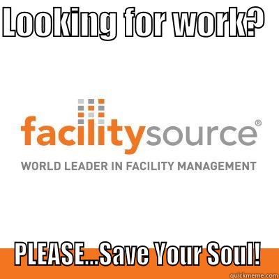 LOOKING FOR WORK?   PLEASE...SAVE YOUR SOUL! Misc