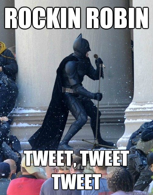 rockin robin tweet, tweet tweet - rockin robin tweet, tweet tweet  Karaoke Batman