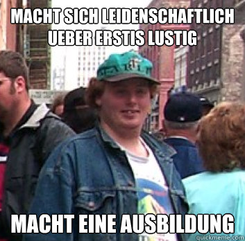 Macht sich leidenschaftlich ueber Erstis lustig macht eine Ausbildung - Macht sich leidenschaftlich ueber Erstis lustig macht eine Ausbildung  Rm ersti