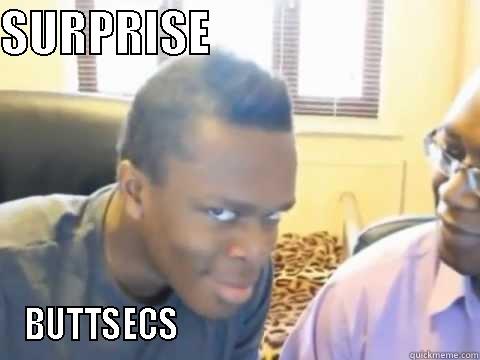 SURPRISE                            BUTTSECS                                           Misc