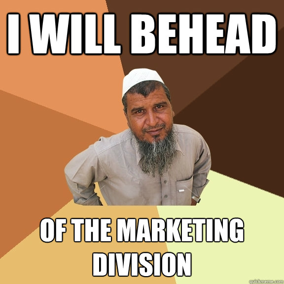 I will behead Of the marketing division - I will behead Of the marketing division  Ordinary Muslim Man