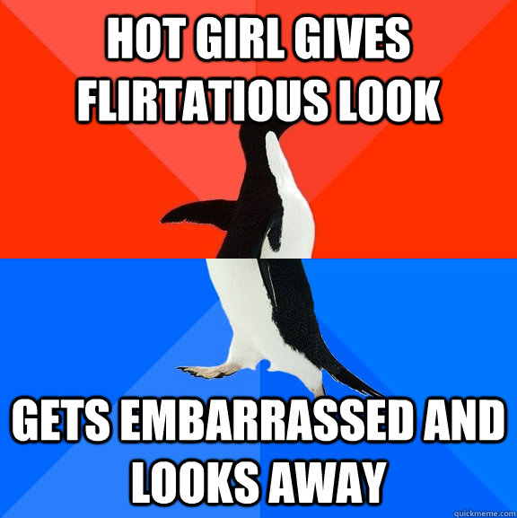 hot girl gives flirtatious look gets embarrassed and looks away  Socially Awesome Awkward Penguin